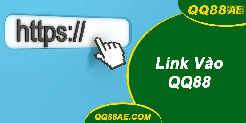 Link Vào Nhanh QQ88 2026: Đổi Link Liên Tục, Ít Bị Chặn 7 Link Vào Nhanh QQ88 2026